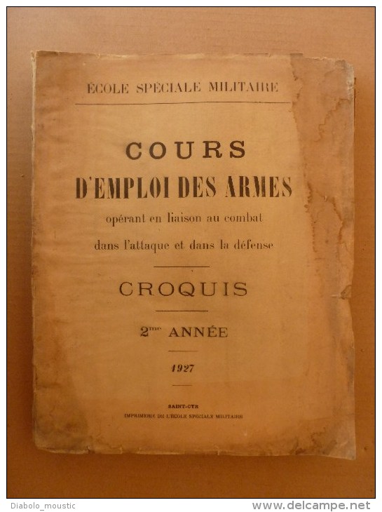 1927 Ecole Spéciale Militaire De St-Cyr COURS D'EMPLOI Des ARMES OPERANT En LIAISON Au COMBAT ATTAQUE-DEFENSE (Croquis) - Documenti