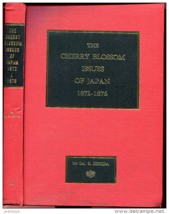 ICHIDA S. - THE CHERRY BLOSSOM ISSUES OF JAPAN 1872/76 , RELIÉ 338 PAGES DE 1965 - LUXE & RARE - Filatelie En Postgeschiedenis