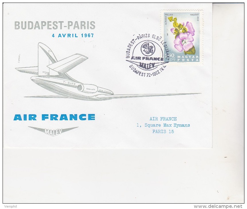 PREMIER VOL AIR FRANCE BUDAPEST -PARIS  4 AVRIL 1967 - TB - Cartas & Documentos