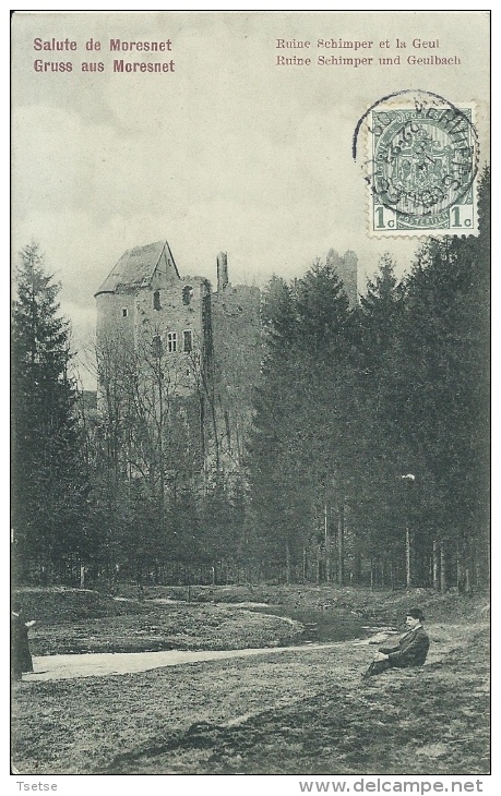 Salut De Moresnet/ Gruss Aus Moresnet - Ruine Schimper Und Geulbach - 1909  ( Voir Verso , Grilffe De Moresnet ) - Plombières