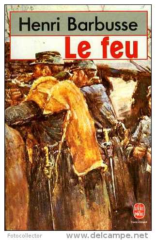 Guerre 14-18 : Le Feu Par Henri Barbusse (prix Goncourt 1916) - Guerre 1914-18