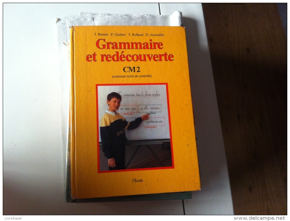 GRAMMAIRE ET REDECOUVERTE  CM2 BONNET GUIBERT ROLLAND AMOUILLIN - 6-12 Ans