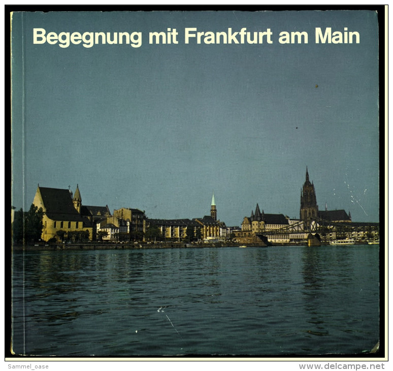 Begegnung Mit Frankfurt Am Main  -  Beschreibung Und Viele Bilder Von Ca. 1975 - Frankfurt Am Main