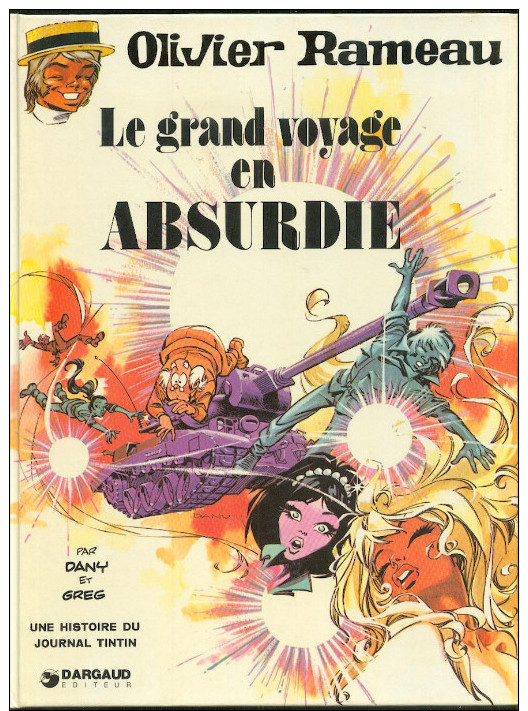 No PAYPAL !! : DANY & Greg Olivier Rameau 5 Le Grand Voyage En Absurdie ,Éo Originale Cartonnée Dargaud ©.1974 TTBE/NEUF - Dany