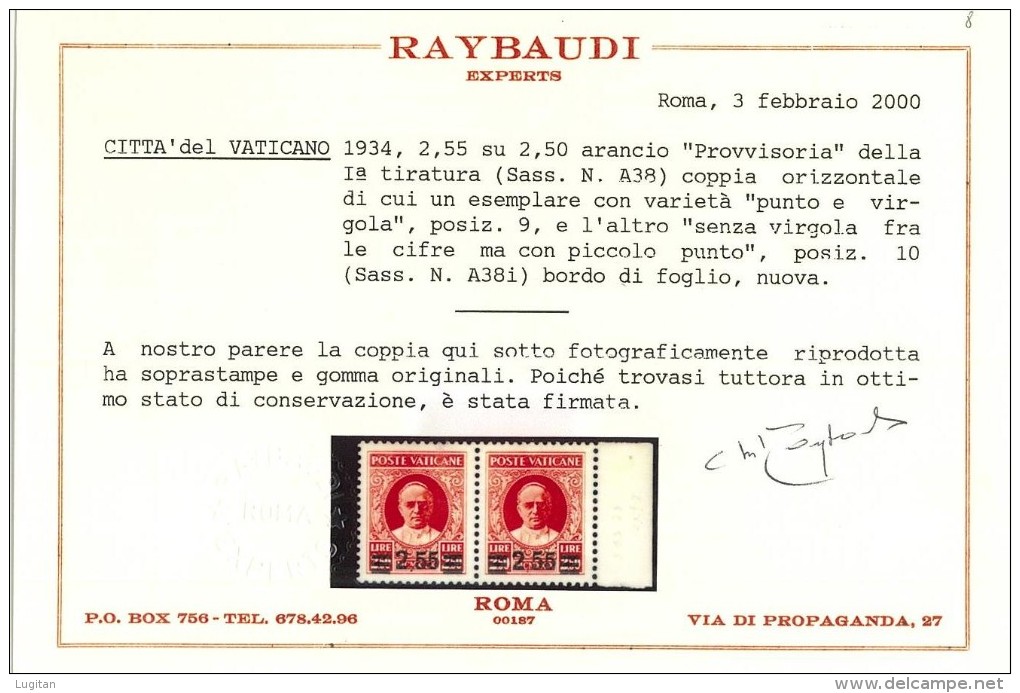 VATICANO - SERIE PROVVISORIA SASS. A38  I° TIRATURA PUNTO E VIRGOLA - CERTIFICATO RAYBAUDI - NUOVO GOMMA INTEGRA ** MNH - Variétés & Curiosités