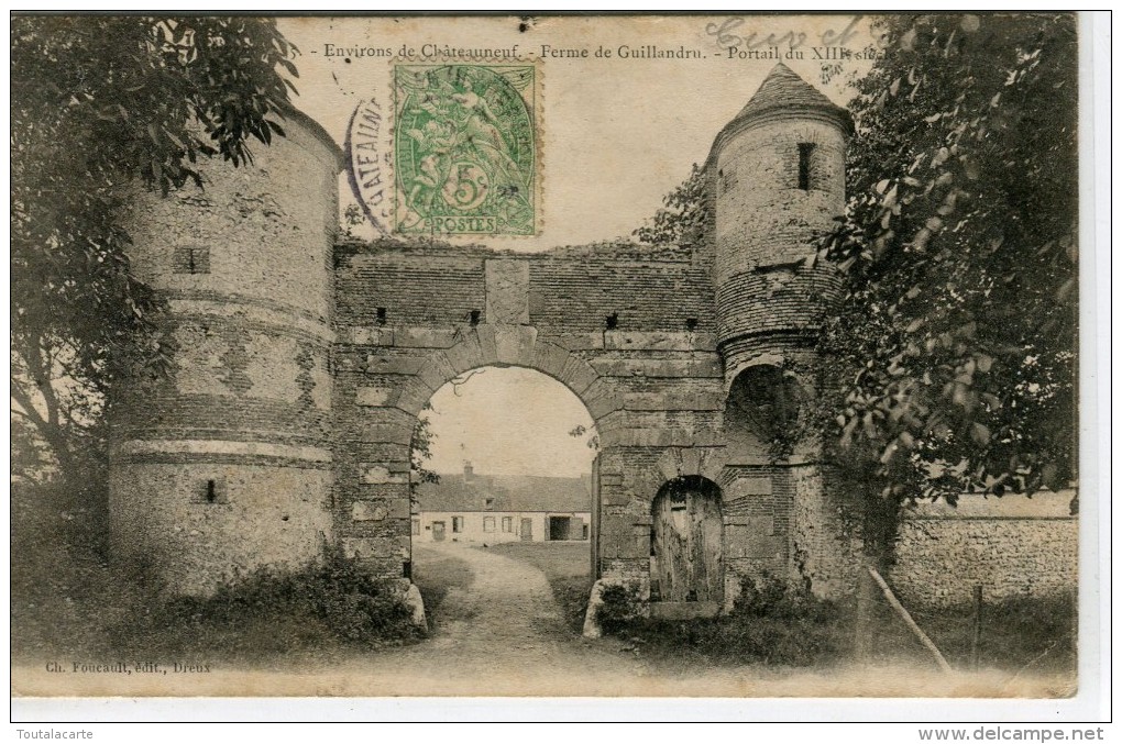 CPA 28 ENVIRONS DE CHATEAUNEUF FERME DE GUILLANDRU PORTAIL DU XIII 1905 - Châteauneuf