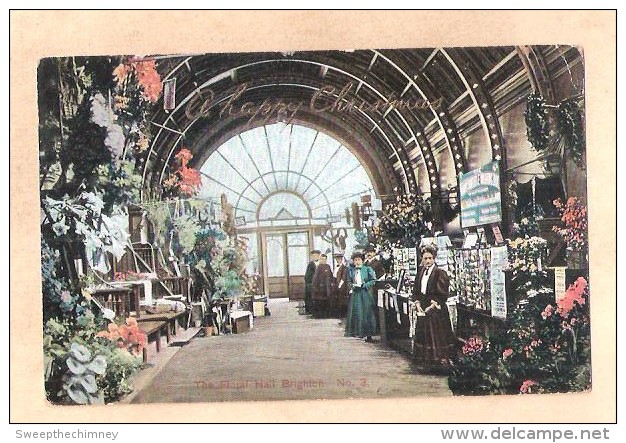 HAPPY CHRISTMAS Embossed Card Of  BRIGHTON The Floral Hall No3 Vintage Sussex POSTCARD Flower Stall Seeds - Brighton