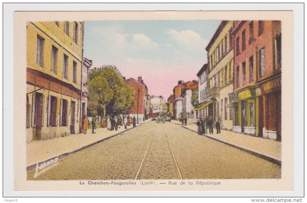 LE CHAMBON FEUGEROLLES - RUE DE LA REPUBLIQUE AVEC PERSONNAGES - Ed. LAFOND - FORMAT CPA - Le Chambon Feugerolles