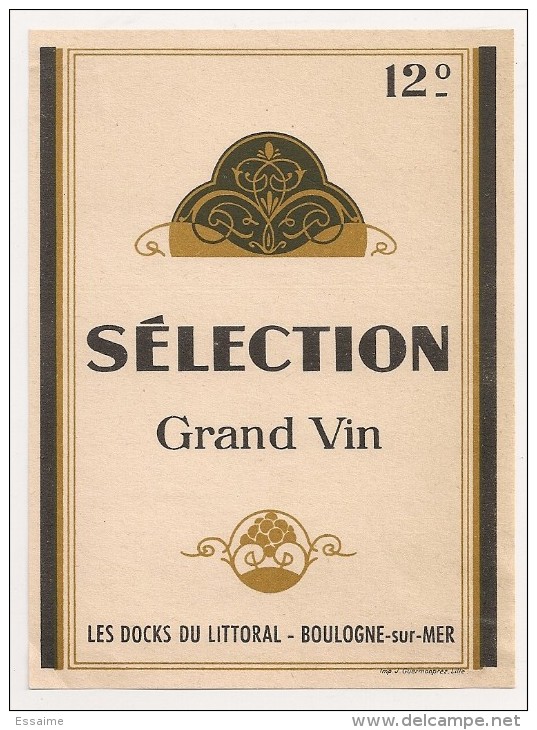 étiquette De Vin De Table : Sélection Grand Vin 12°. Les Docks Du Littoral, Boulogne-sur-mer. 1950-1960 - Autres & Non Classés
