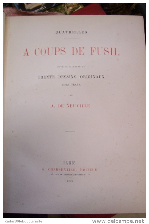 Quatrelles.A Coups De Fusil.illustré De Trente Dessins Originaux Hors-texte Par A.De Neuville.VI-166 Pages.1877.in-8. - 1801-1900