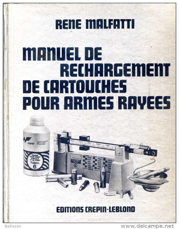 Manuel De Rechargement De Cartouches Pour Armes Rayées, Par René MALFATTI, Ed. Crépin-Leblond, 1973 - Autres & Non Classés