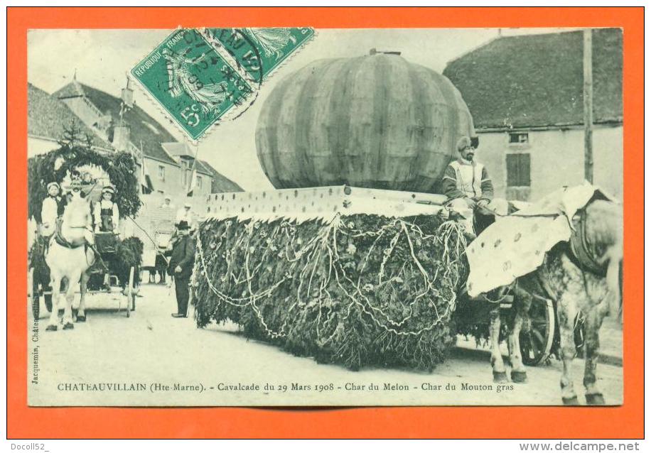 Dpt  52   Chateauvillain  "   Cavalcade Du 29 Mars 1908 - Char Du Melon - Char Du Mouton Gras  " - Chateauvillain