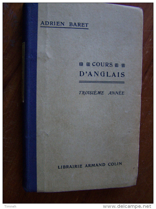 COURS D ANGLAIS Adrien BARET LA TROISIEME ANNEE D ANGLAIS Grammaire Complète Librairie Armand Colin 22e édition - Engelse Taal/Grammatica