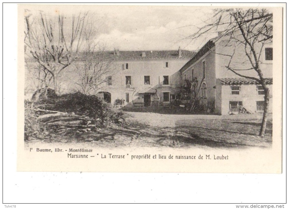 26----MARSANNE----LA TERRASE----propriétre Et Lieu De Naissance De M LOUBET---voir 2 Scans - Rochetaillee