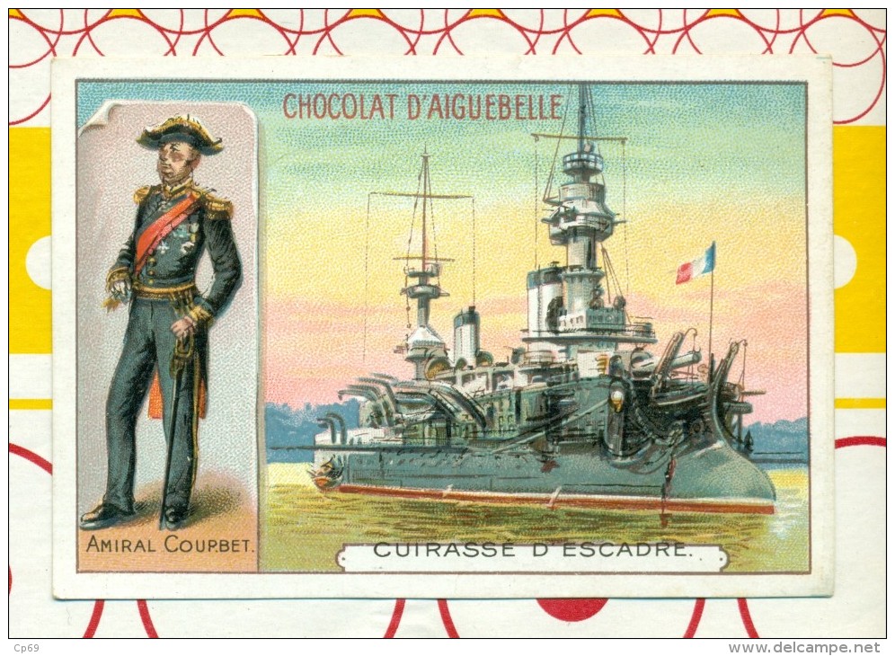 Chromo Chocolat D´Aiguebelle - Amiral Courbet - Cuirassé D'Escadre - Texte Au Dos - Aiguebelle