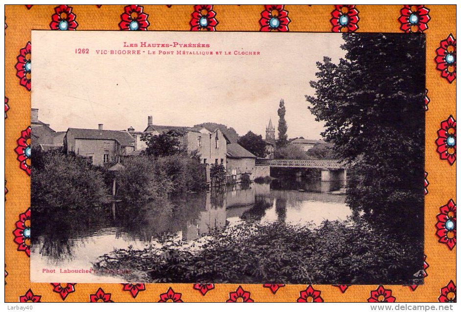 1 Cpa 65 - VIC-BIGORRE - Le Pont Métallique Et Le Clocher - Vic Sur Bigorre