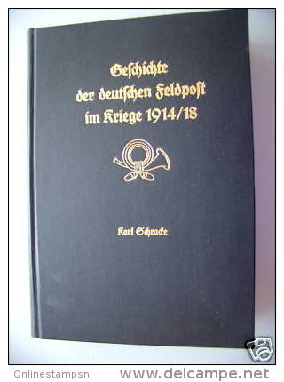Geschichte Deutschen Feldpost Kriege 1914/18 Reprint - Filatelie En Postgeschiedenis