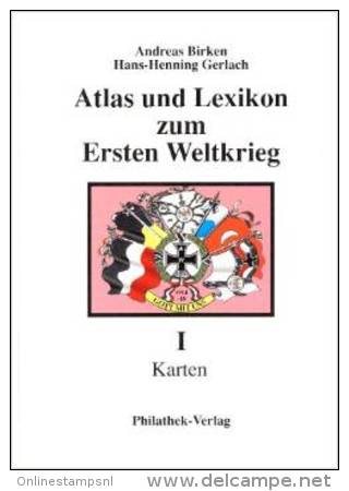 Atlas Und Lexikon Zum Ersten Weltkrieg, Hans H Gerlach  2 Books/ Teil 1: Karten . Teil 2: Grafiken Und Sachlexikon - Philatelie Und Postgeschichte