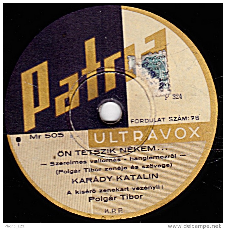 78 Trs  25 Cm - état B - Patria ULTRAVOX  505  - Disque De Hongrie - Orchestre Et Chant Femme(voir étiquette) - 78 Rpm - Schellackplatten