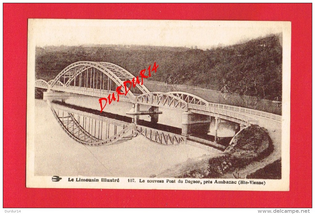 Haute Vienne - Environs De AMBAZAC - Le Nouveau Pont Du Dognon .... - Autres & Non Classés
