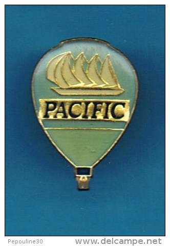PIN´S //  . MONTGOLFIÈRE PACIFIC - Airships
