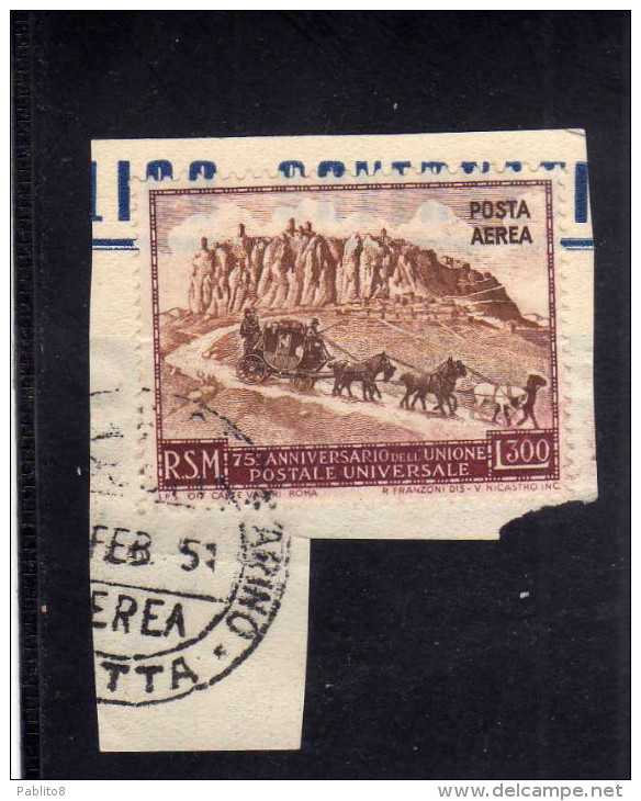 SAN MARINO 1951 POSTA AEREA AIR MAIL UPU LIRE 300 USATO USED - Airmail