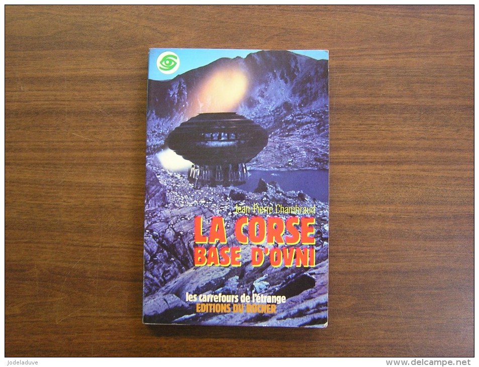 LA CORSE BASE D' OVNI Chambraud Jean Pierre Etrange Science Fiction Extra Terrestres - Esoterik