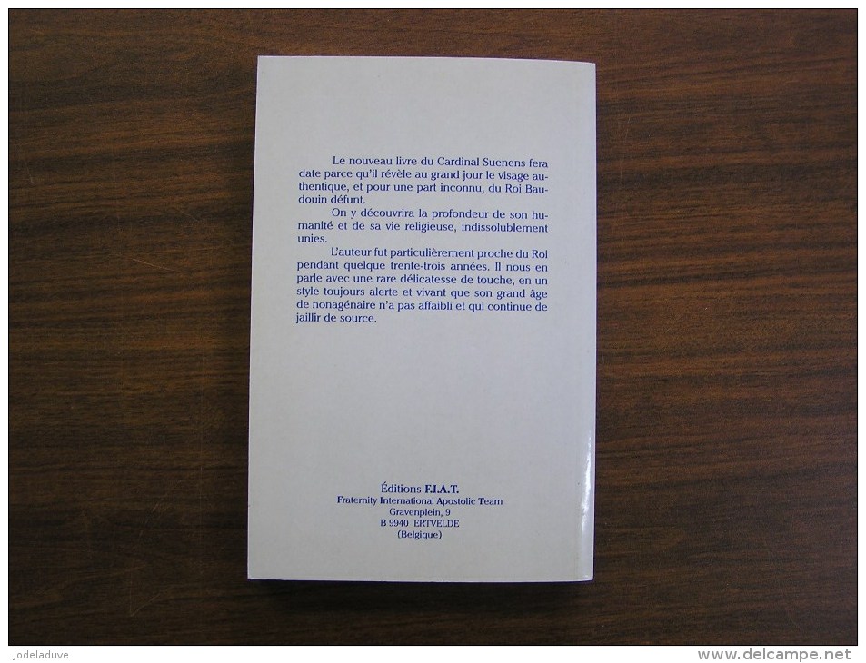 LE ROI BAUDOUIN Une Vie Qui Nous Parle Cardinal Suenens Royaume De Belgique Roi Des Belges Royauté Famille Royale - Geschiedenis