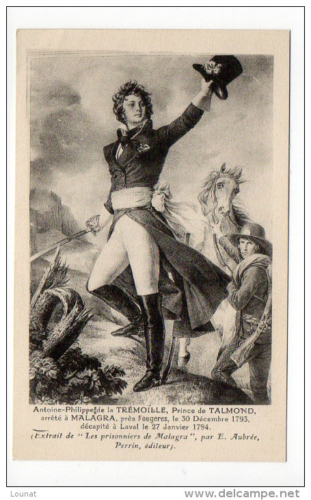 Antoine Philippe De La Trémoille, Prince De Talmond , Arrêté à Malagra, Près Fougères , 1793, Décapité à Laval En 1794 - Personen
