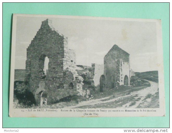 ILE DE BATZ - Ruines De La Chapelle Romane De Penity Qui Succéda Au Monastère De ST POL AURELIEN - Ile-de-Batz