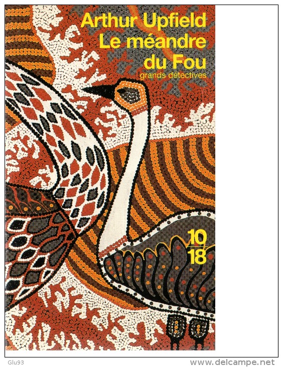 Arthur Upfield - Lot 2 Livres - Le Méandre Du Fou - La Maison Maléfique - 10/18 - 1950-Maintenant