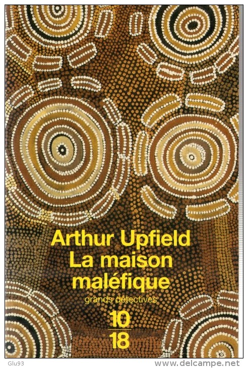 Arthur Upfield - Lot 2 Livres - Le Méandre Du Fou - La Maison Maléfique - 10/18 - 1950-Now