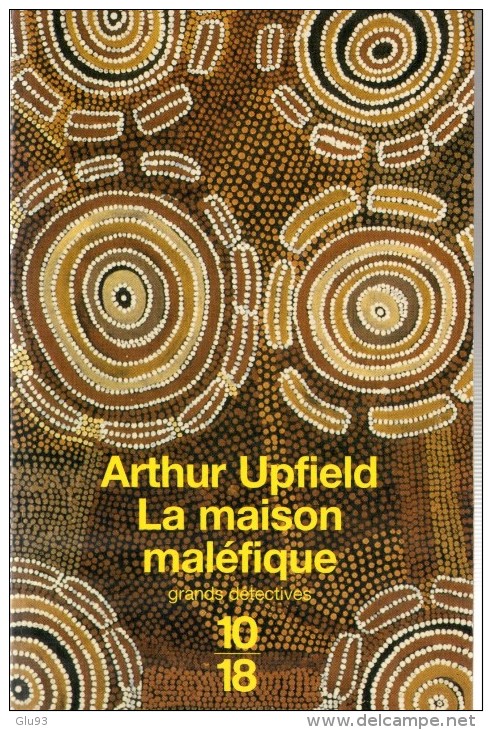 Arthur Upfield - Lot 2 Livres - Le Méandre Du Fou - La Maison Maléfique - 10/18 - 1950-Maintenant