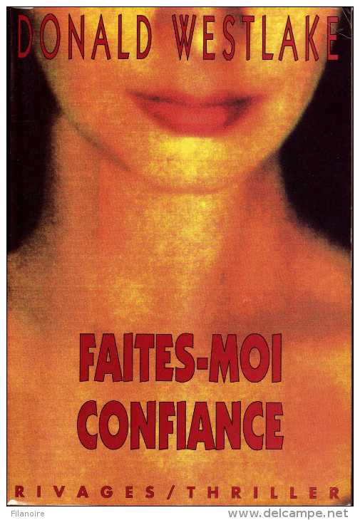 Donald WESTLAKE – Faites-moi Confiance – Rivage/Thriller (EO, 1995, Grand Format) - Rivage Noir