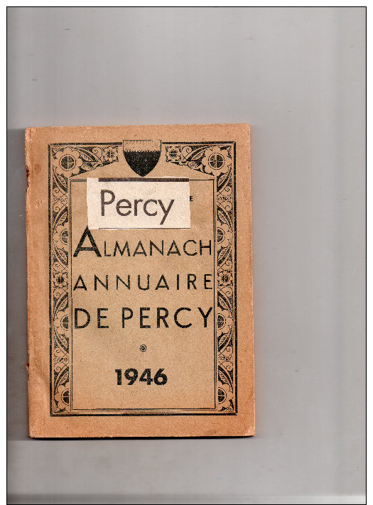 Percy  50  Almanach Annuaire De Percy En 1946...document Interressant - Histoire