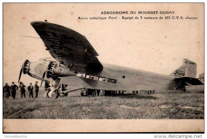 Aerodrome Du Bourget-Dugny Avion Métallique Ford - Equipé De 3 Moteurs De 425 C.V.S Chaun - Aerodrome