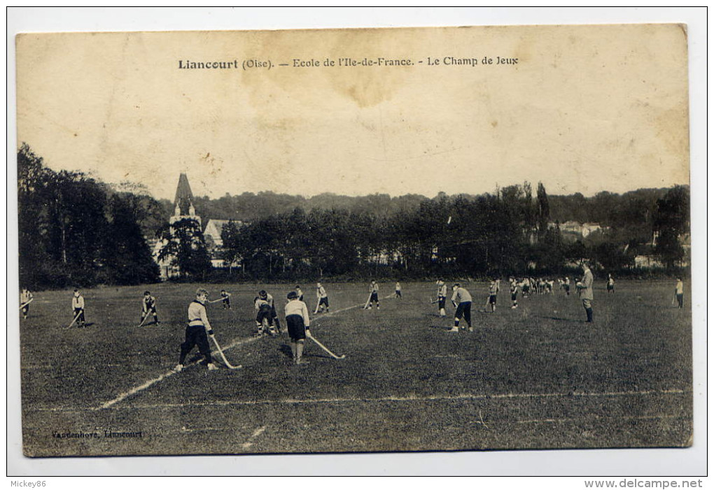 LIANCOURT--1917- Ecole De L´Ile De France -Le Champ De Jeux (très Animée,sport-hockey Sur Gazon ) éd Vandenhove - Liancourt