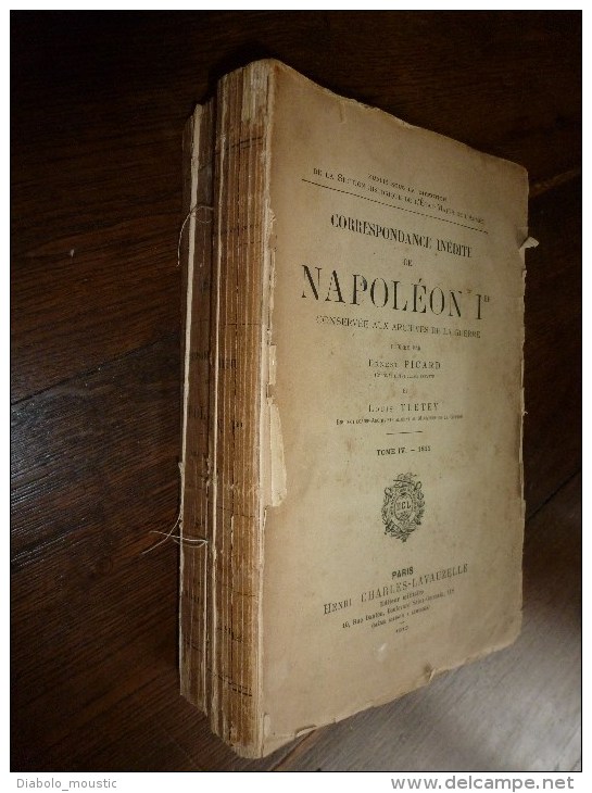 Rare  1913 Correspondance Inédite De NAPOLEON Ier  Tome IV (archives De La Guerre, Par E.Picard Et L.Tuetey , 919 Pages - 1901-1940