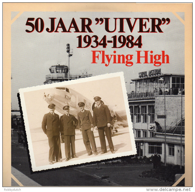 * LP *  50 JAAR "UIVER" 1934-1984 : FLYING HIGH - KLM - VARIOUS ARTISTS (Holland 1983 EX!!!) - Autres & Non Classés