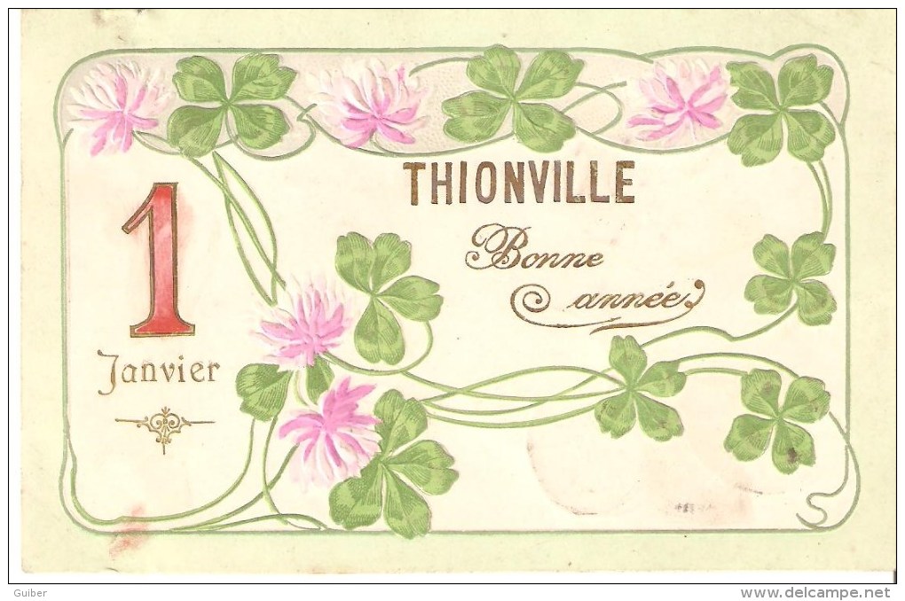 Diedenhofen 57 Thionville 29/12/1906 Bonne Annee 1er Janvier Carte Gaufrée A Fleurs - Thionville