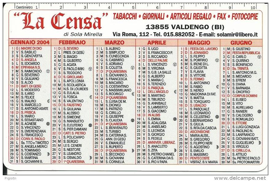 CAL635 - CALENDARIETTO 2004 - LA CENSA - VALDENGO (BI) - Formato Piccolo : 1991-00