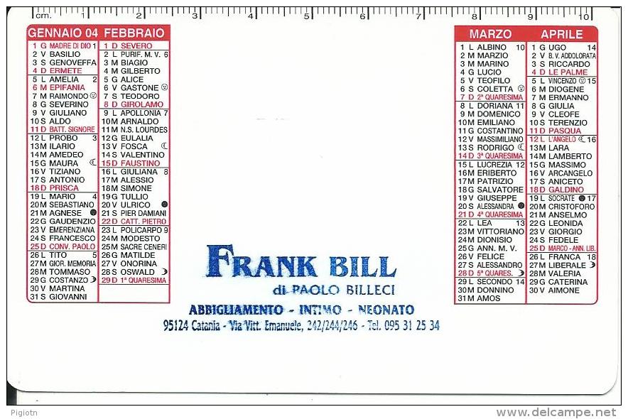 CAL649 - CALENDARIETTO 2004 - FRANK BILL ABBIGLIAMENTO - CATANIA - Formato Piccolo : 1991-00