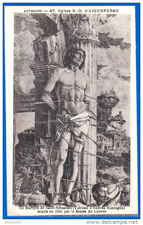 AIGUEPERSE CARTE N°47 LA MARTYR DE SAINT SEBASTIEN EDITION H BERILLON SON PERE FRANCOIS A DEMARRE LA COLLECTION EPONYME - Aigueperse