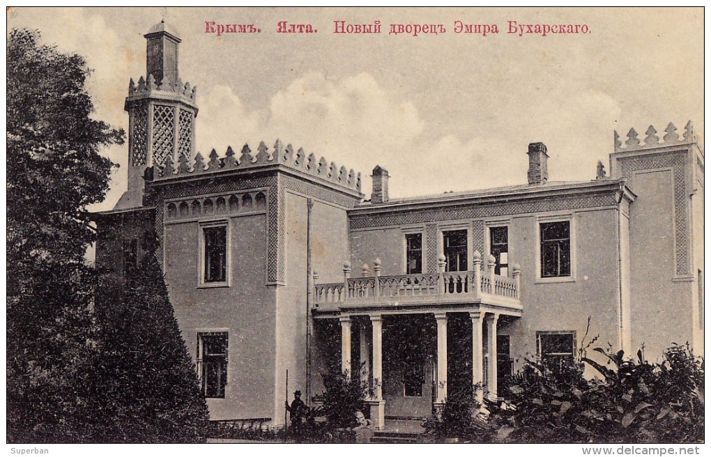 RUSSIA / UKRAINE - CRIMÉE / CRIMEA : YALTA - PALAIS De L' ÉMIR DE BOUKHARA / EMIR OF BUKHARA PALACE ~ 1910 (q-680) - Ukraine