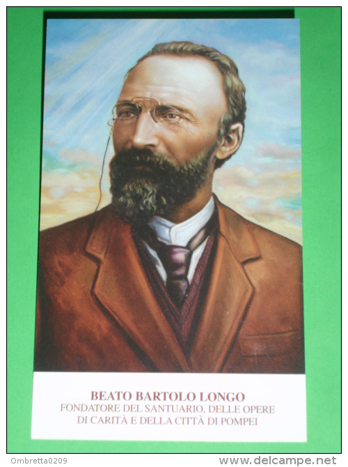 Beato BARTOLO LONGO Nato LATIANO, Brindisi -  Fondatore Santuario Di POMPEI - FESTA 5 Ottobre - Santino - Devotieprenten