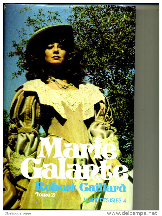 MARIE GALANTE ROBERT GAILLARD TOME 2 MARIE DES ISLES 356 PAGES   D 1979 TOP - Storici