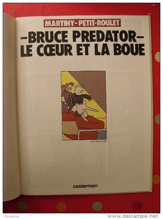 Bruce Prédator : Le Coeur Et La Boue. Martiny Et Petit-Roulet. Casterman. Un Auteur (A Suivre). 1985 - Other & Unclassified