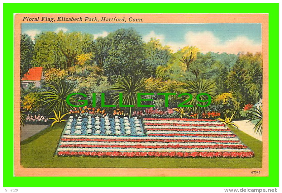 HARTFORD, CT - FLORAL FLAG, ELIZABETH PARK - TRAVEL IN 1953 - PUB. BY H.P. KOPPLEMAN - - Hartford