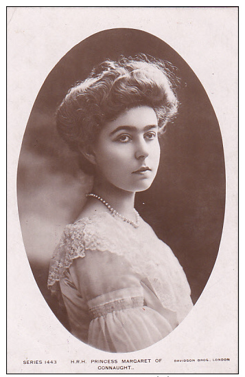 RP; H. R. H. Princess Margaret Of CONNAUGHT, 00-10s - Royal Families