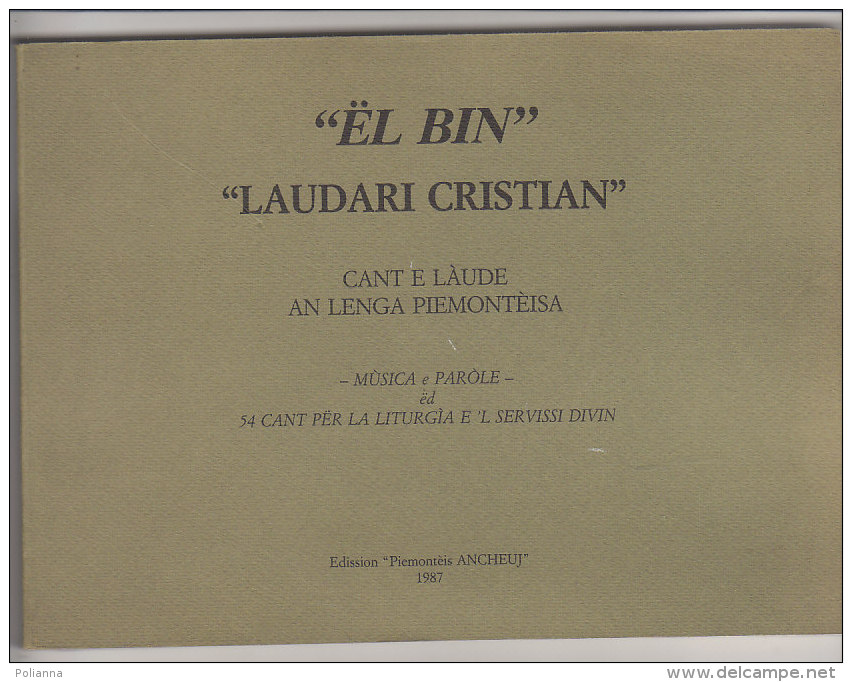 PGB/42 EL BIN LAUDARI CRISTIAN - CANTI E LODI IN LINGUA PIEMONTESE Ed.Ancheuj 1987 - Religione